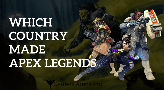 Which country made Apex Legends?