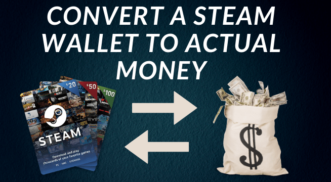 convert a steam wallet to actual money