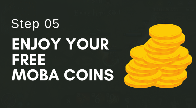 Enjoy Your Free Moba CoiNS