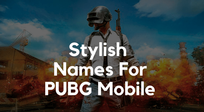 Stylish Names For PUBG Mobile 