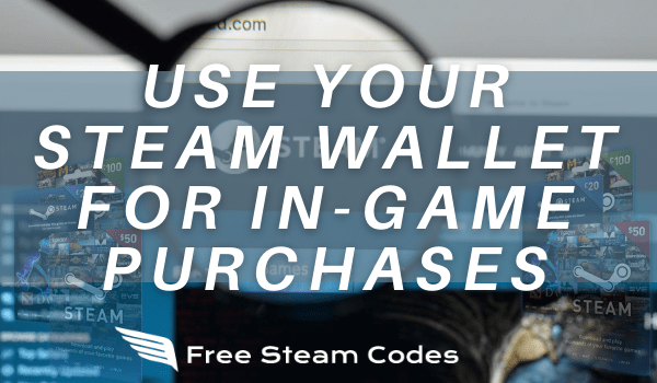 Use Your Steam Wallet for In-game Purchases