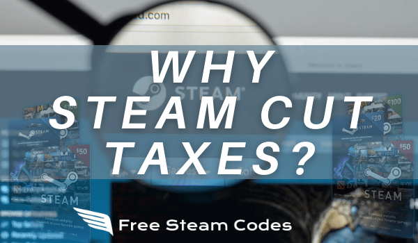 Why Steam Cut Taxes