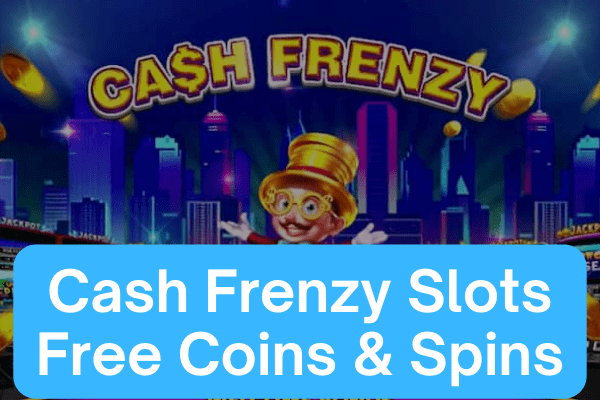 cash frenzy free coins 2024