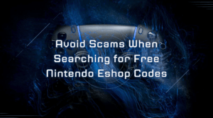 Avoid Scams When Searching for Free Nintendo Eshop Codes